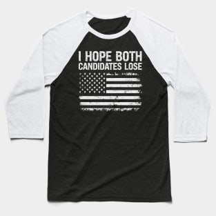 I hope both candidates lose Baseball T-Shirt